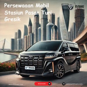 Persewaaan Mobil Stasiun Pasar Turi Gresik